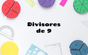 Divisores de 9 - Plataformasinc.es